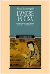L amore in Cina. Attraverso alcune opere letterarie negli ultimi secoli dell Impero
