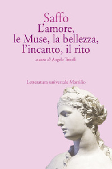 L'amore, le Muse, la bellezza, l'incanto, il rito - Saffo