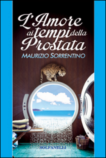 L'amore ai tempi della prostata - Maurizio Sorrentino