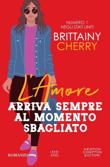 L'amore arriva sempre al momento sbagliato - Brittainy Cherry