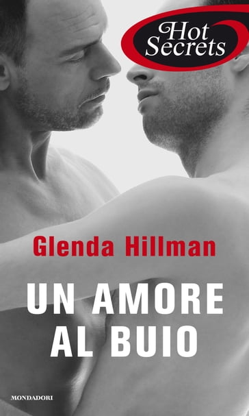 Un amore al buio (Romanzi Hot Secrets) - Glenda Hillman