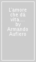 L amore che dà vita. Il Vangelo di Matteo