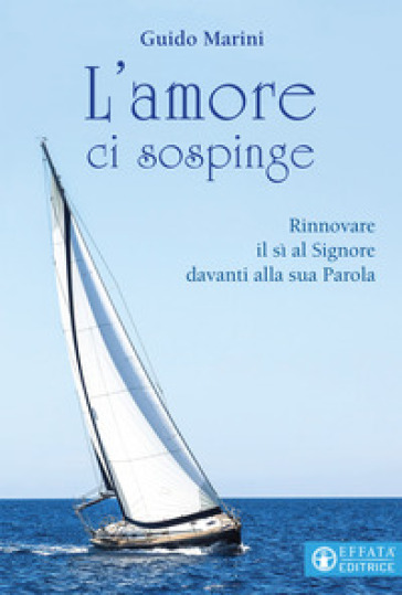 L'amore ci sospinge. Rinnovare il sì al Signore davanti alla sua Parola - Guido Marini