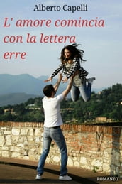 L amore comincia con la lettera erre