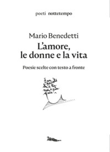 L'amore, le donne e la vita. Poesie scelte. Testo spagnolo a fronte - Mario Benedetti