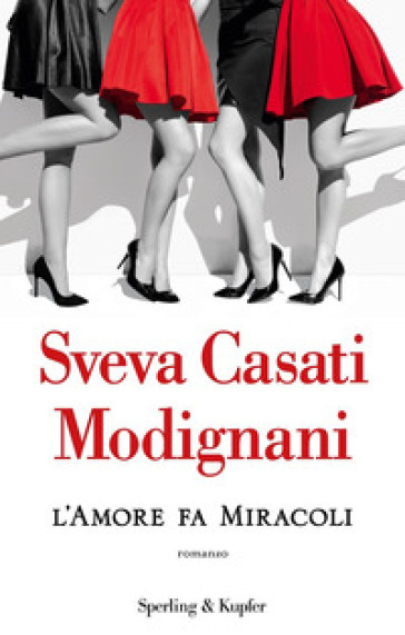 L'amore fa miracoli. Copia autografata - Sveva Casati Modignani