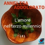 L amore nel terzo millennio ( I )