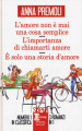 L amore non è mai una cosa semplice-L importanza di chiamarti amore-E solo una storia d amore