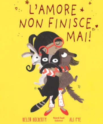 L'amore non finisce mai. Ediz. a colori - Helen Docherty