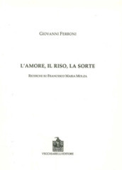 L amore, il riso, la sorte. Ricerche su Francesco Maria Molza