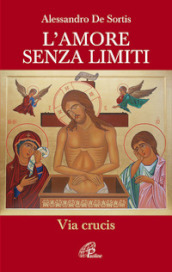 L amore senza limiti. Via Crucis