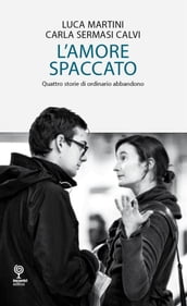 L amore spaccato - Quattro storie di ordinario abbandono