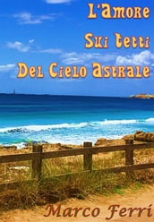 L amore sui tetti del cielo astrale