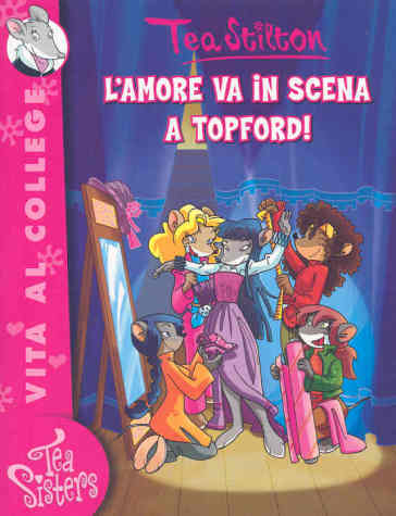 L'amore va in scena a Topford! Ediz. illustrata - Tea Stilton