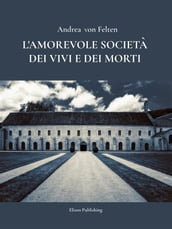 L amorevole società dei vivi e dei morti