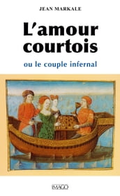 L amour courtois ou le couple infernal