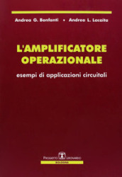 L amplificatore operazionale. Esempi di applicazioni circuitali