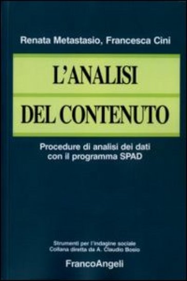 L'analisi del contenuto. Procedure di analisi dei dati con il programma SPAD - Francesca Cini - Renata Metastasio