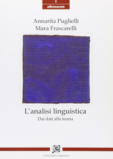 L'analisi linguistica. Dai dati alla teoria - Mara Frascarelli - Annarita Puglielli