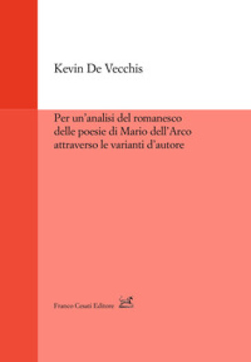 Per un'analisi del romanesco delle poesie di Mario dell'Arco attraverso le varianti d'autore - Kevin De Vecchis | 