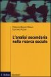 L analisi secondaria nella ricerca sociale. Come rispondere a nuove domande con dati già raccolti