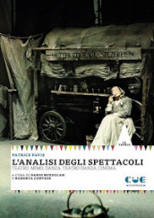 L analisi degli spettacoli. Teatro, mimo, danza, teatro-danza, cinema