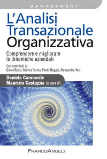 L'analisi transazionale organizzativa. Comprendere e migliorare le dinamiche aziendali