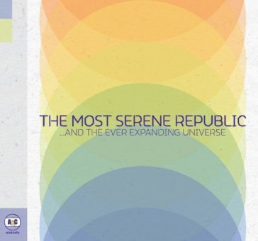 ...and the ever expanding universe - Most Serene Republic
