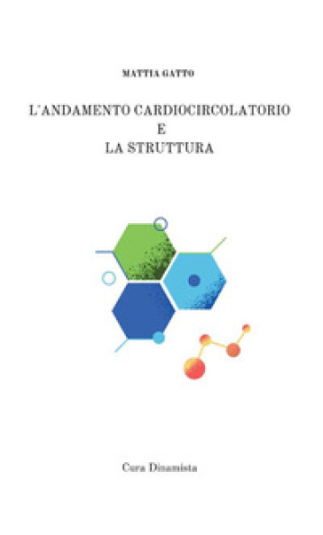 L'andamento cardiocircolatorio e la struttura - MATTIA GATTO