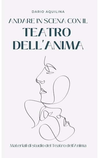 andare in scena con il Teatro dell'Anima - Dario Aquilina