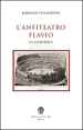 L anfiteatro Flavio (Il Colosseo)
