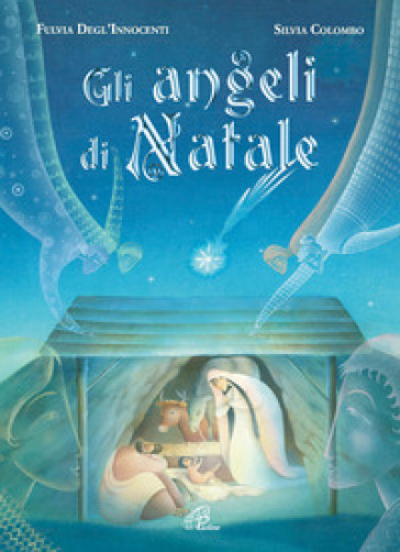 Gli angeli di Natale. Ediz. illustrata - Fulvia Degl