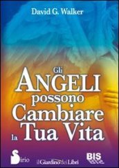 Gli angeli possono cambiare la tua vita