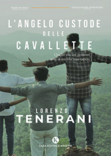 L'angelo custode delle cavallette. Quello che un genitore non dovrebbe mai sapere - Lorenzo Tenerani