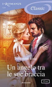 Un angelo tra le sue braccia (I Romanzi Classic)