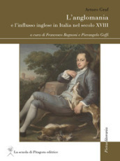L anglomania e l influsso inglese in Italia nel secolo XVIII