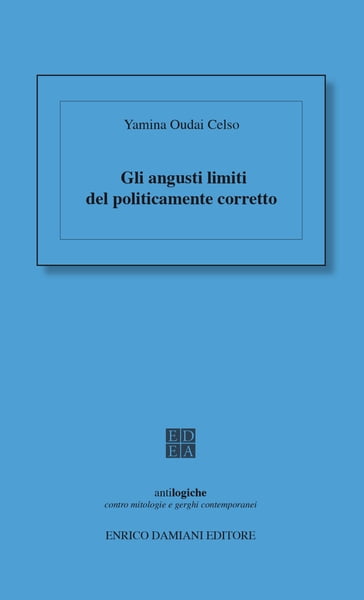 Gli angusti limiti del politicamente corretto - Yamina Oudai Celso