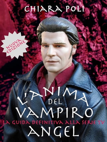 L'anima del vampiro - la guida definitiva alla serie tv angel - Chiara Poli