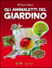 Gli animaletti del giardino. Amica natura. Con adesivi