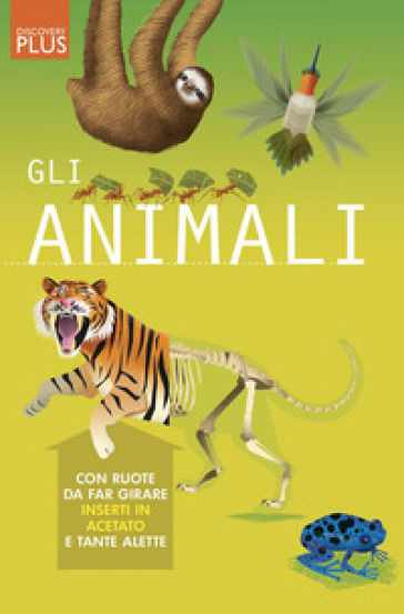 Gli animali. Discovery plus. Ediz. a colori. Ediz. a spirale - Camilla de La Bédoyère