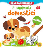 Gli animali domestici. Colora e incolla! Con adesivi. Ediz. a colori