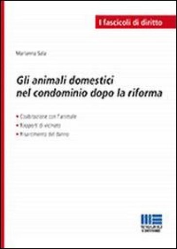 Gli animali domestici nel condominio dopo la riforma - Marianna Sala