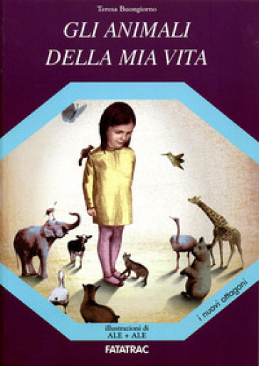 Gli animali della mia vita. Ediz. illustrata - Teresa Buongiorno