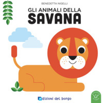 Gli animali della savana. Ediz. a colori - Benedetta Nigelli