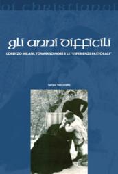Gli anni difficili. Lorenzo Milani, Tommaso Fiore e le «esperienze pastorali»