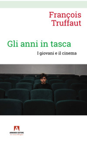 Gli anni in tasca. I giovani e il cinema - François Truffaut