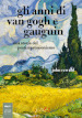 Gli anni di van Gogh e Gauguin. Una storia del postimpressionismo