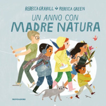 Un anno con Madre Natura. Ediz. a colori - Rebecca Grabill