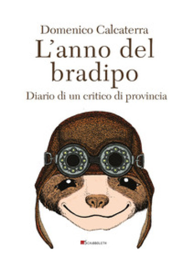 L'anno del bradipo. Diario di un critico di provincia - Domenico Calcaterra