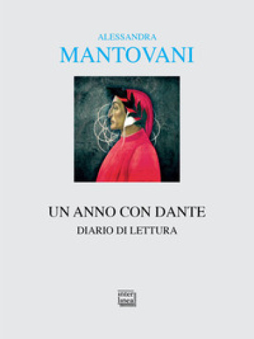 Un anno con Dante. Diario di lettura - Alessandra Mantovani